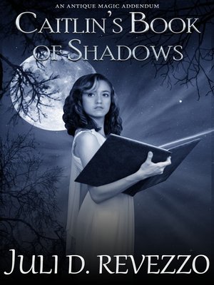 cover image of Caitlin's Book of Shadows (Antique Magic #2)